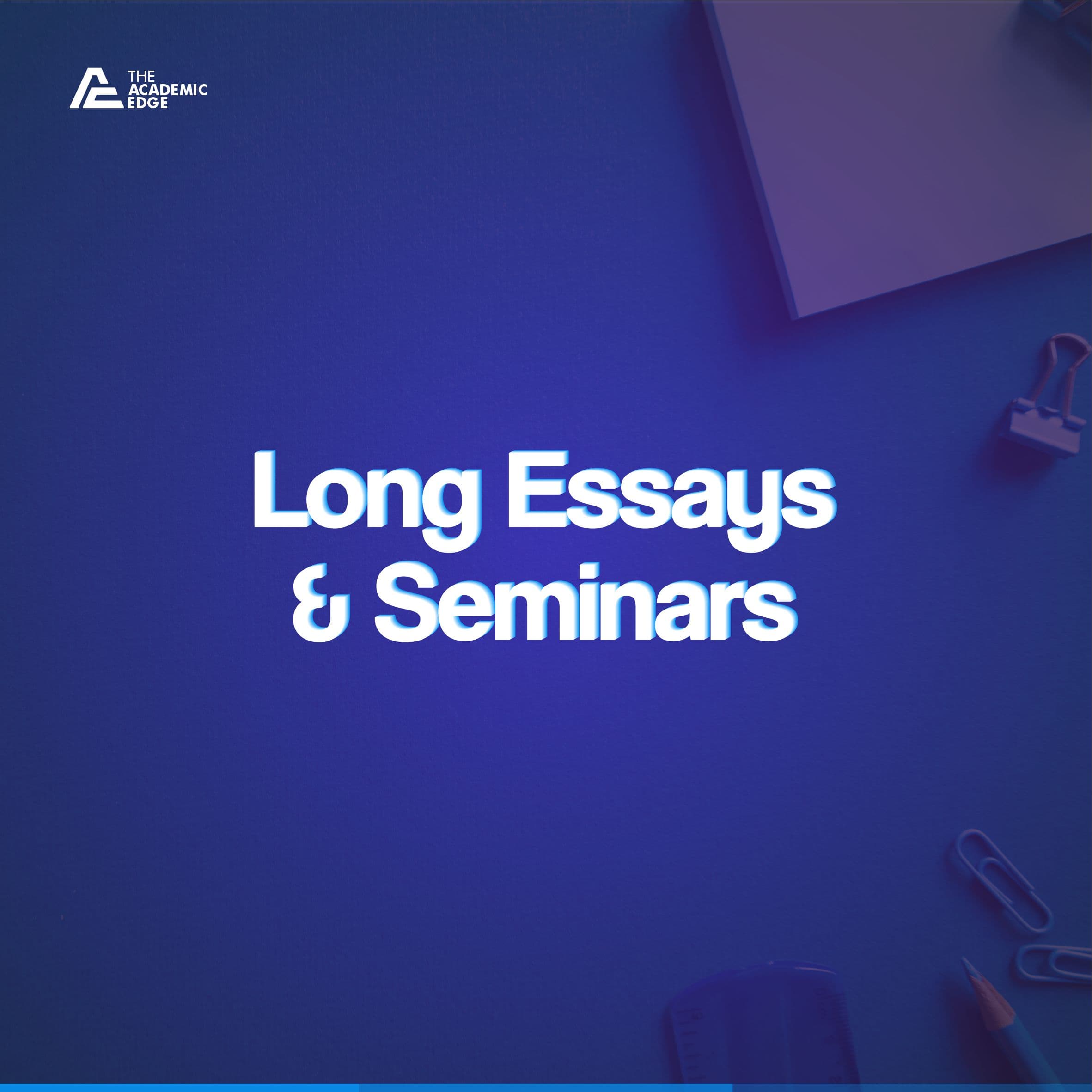 Long Essays and Seminars